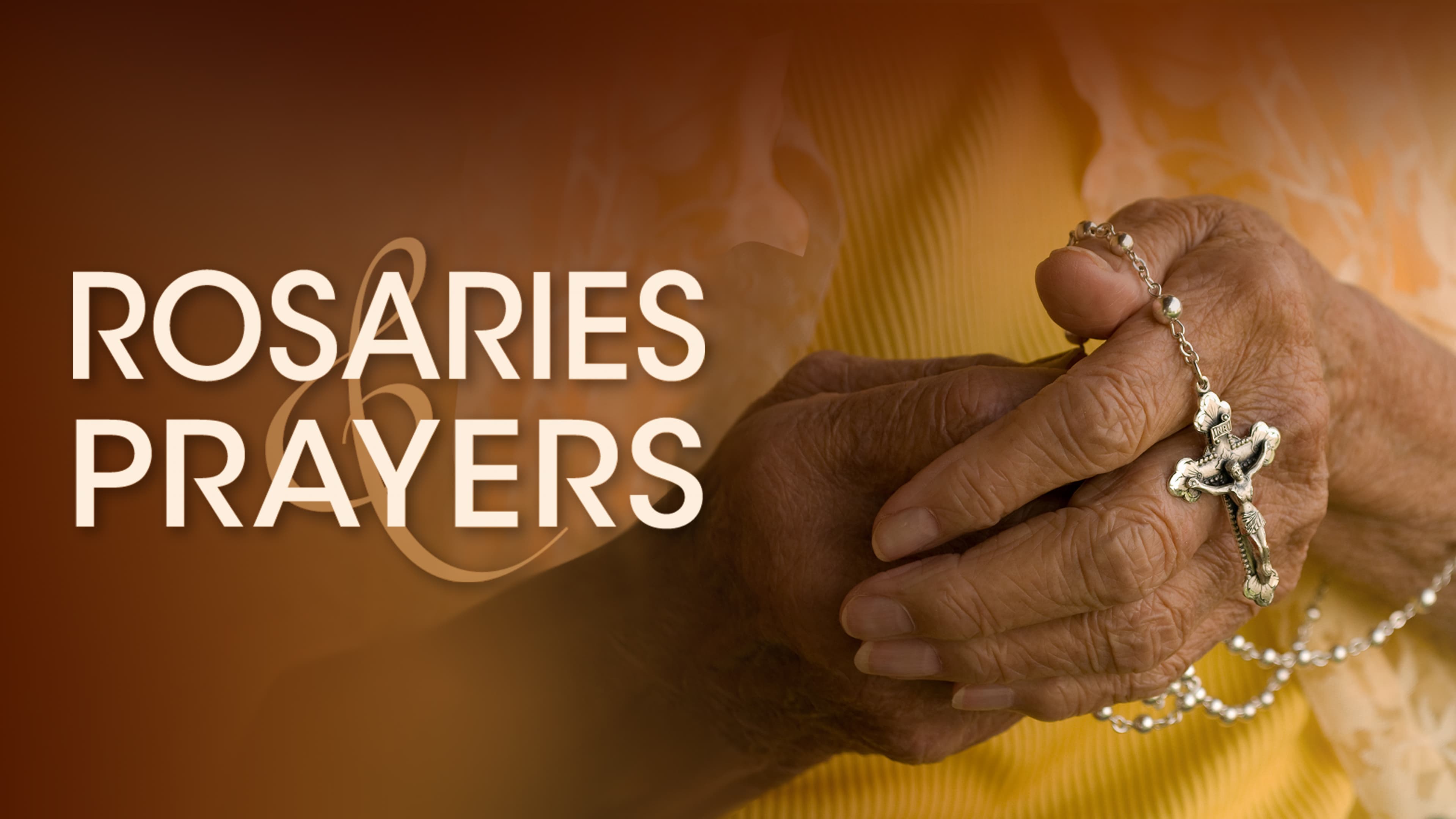 Rosaries and Prayers