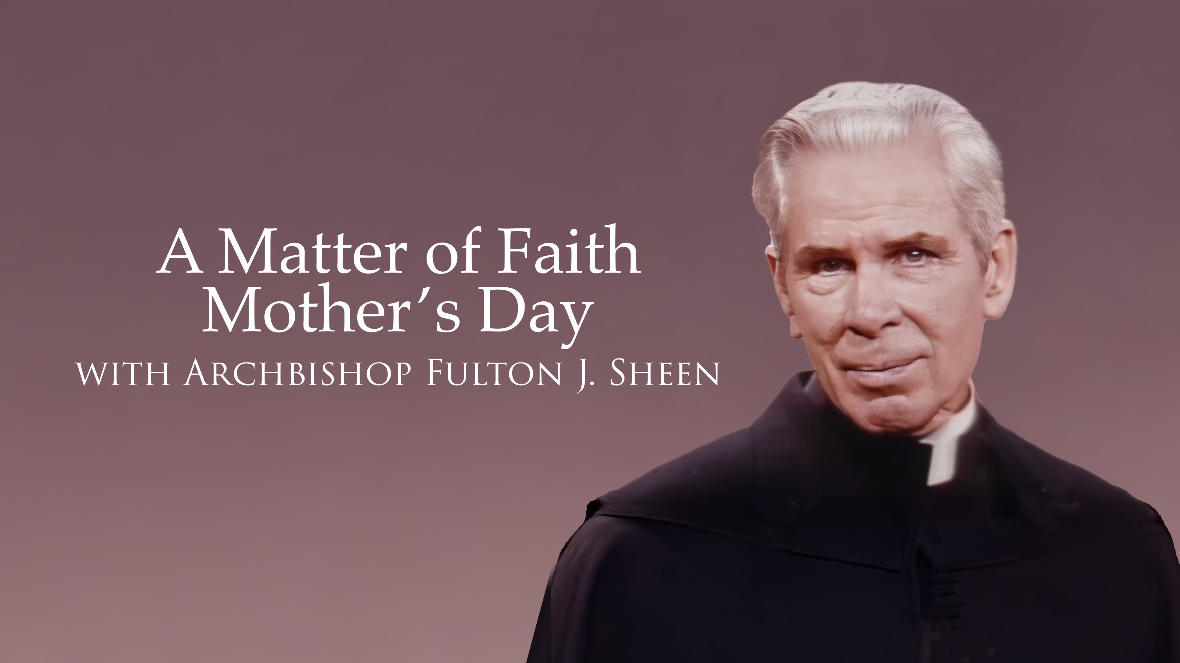 Mother's Day With Bishop Fulton J. Sheen