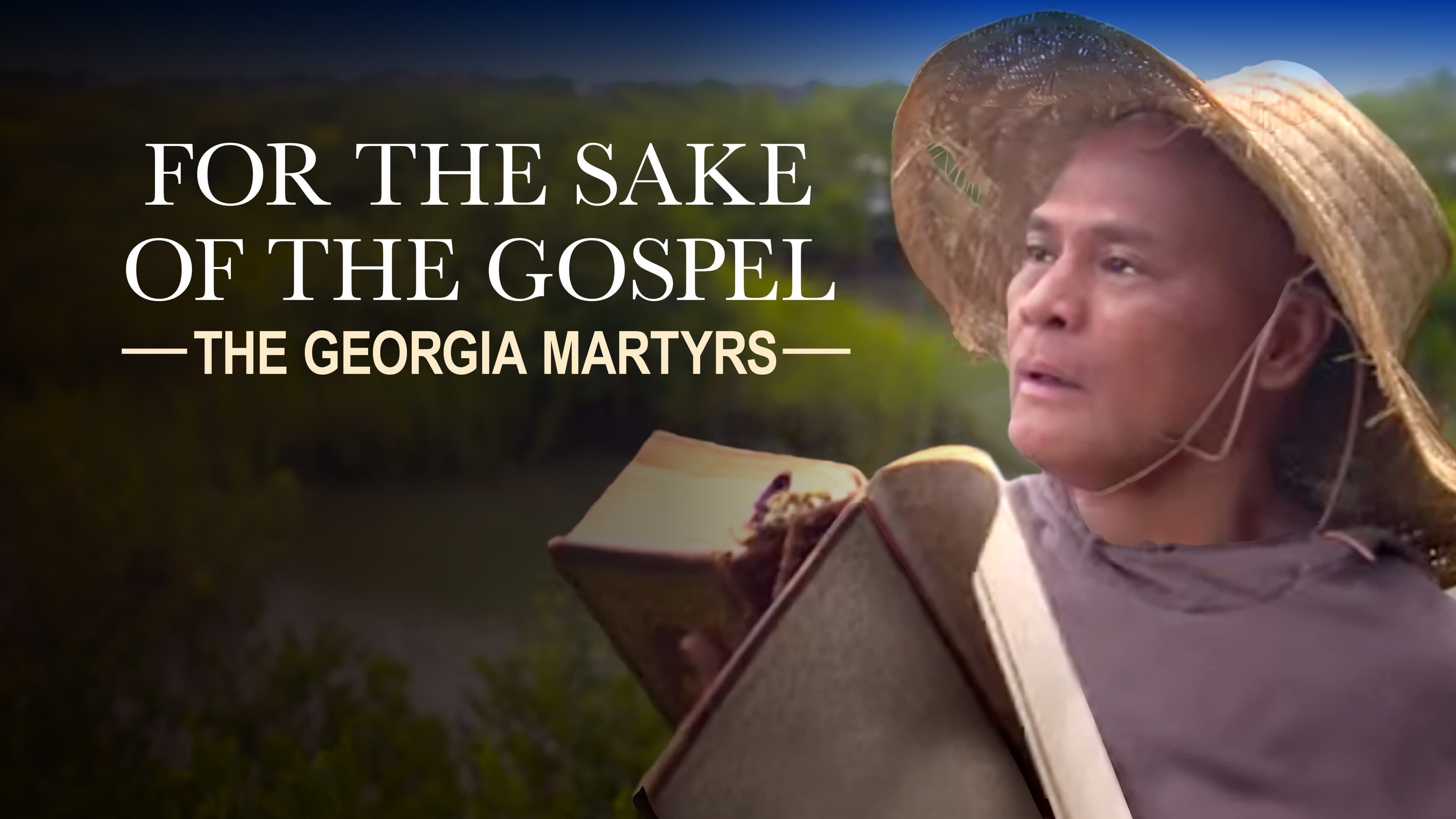 For the Sake of the Gospel - the Georgia Martyrs