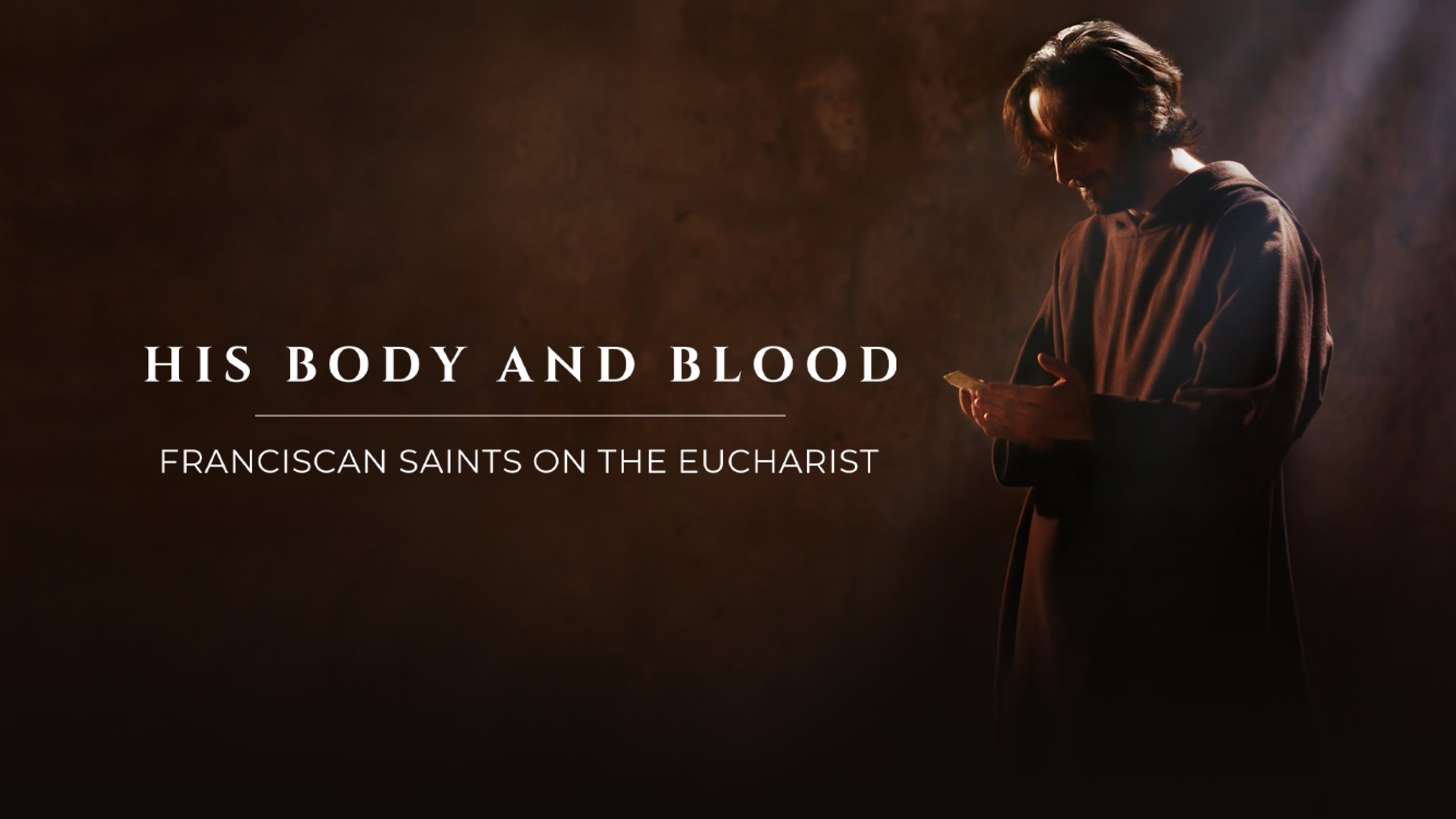 His Body and Blood- Franciscan Saints on the Eucharist
