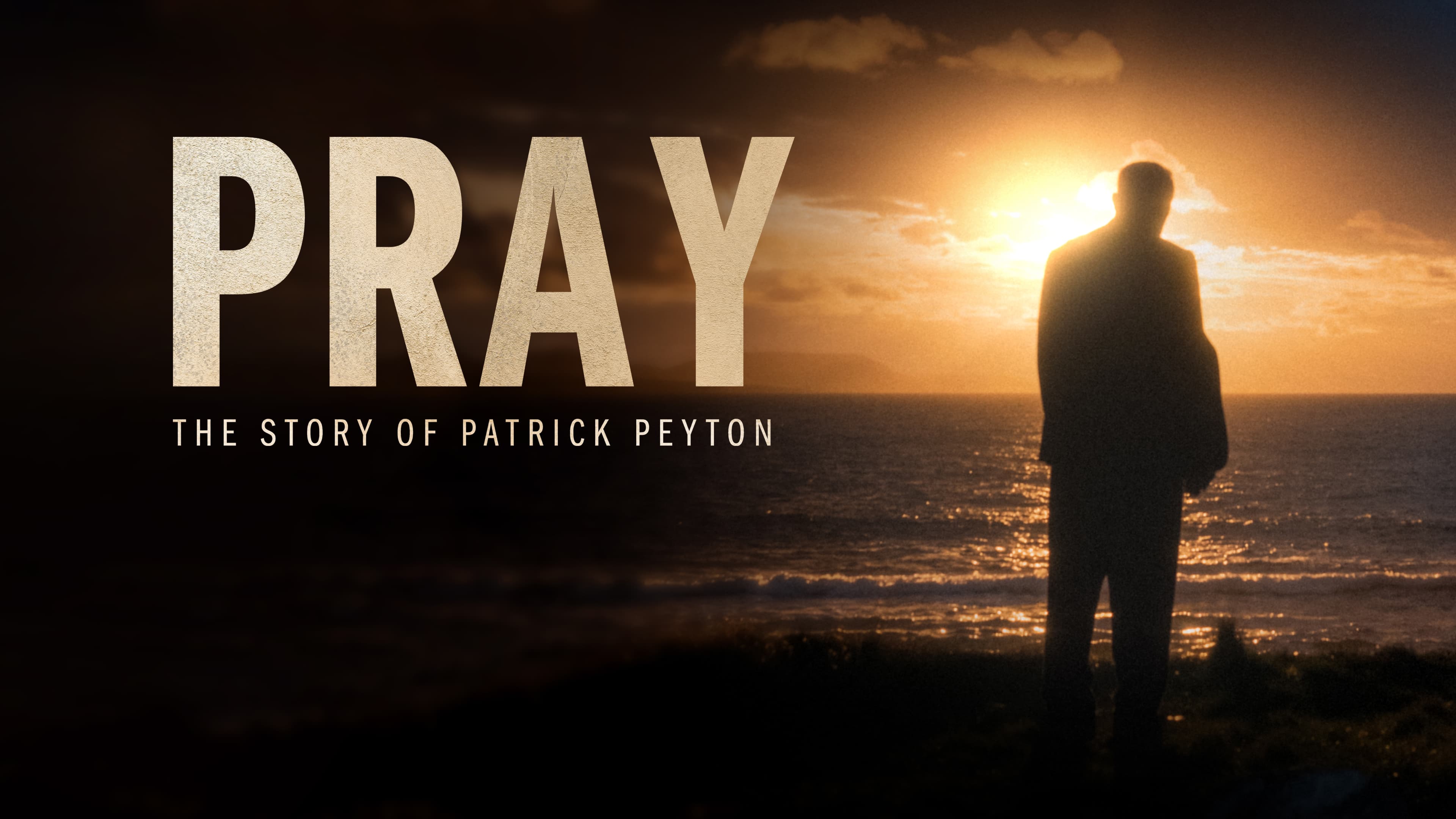 Pray - the Story of Patrick Peyton