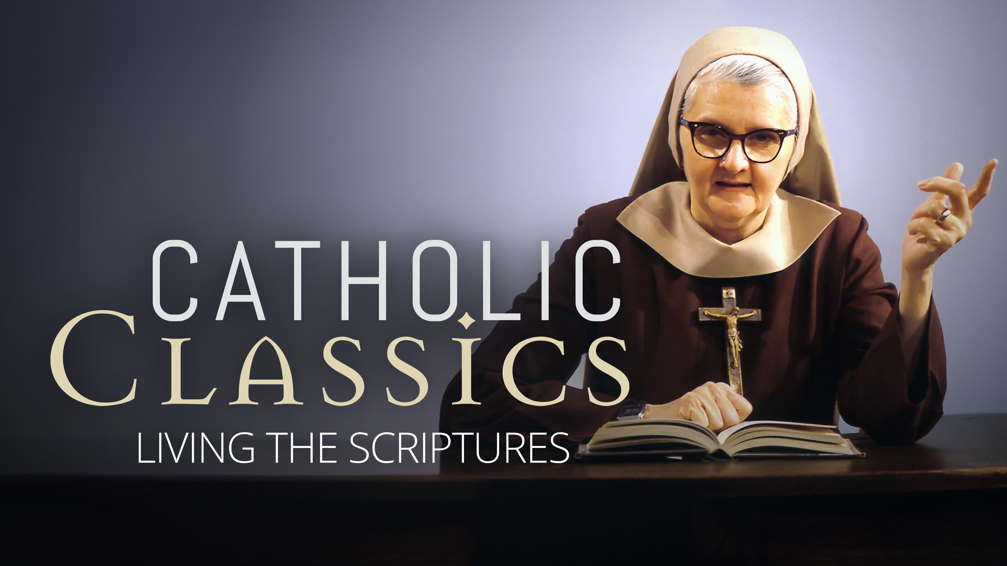 Catholic Classics: Living the Scriptures