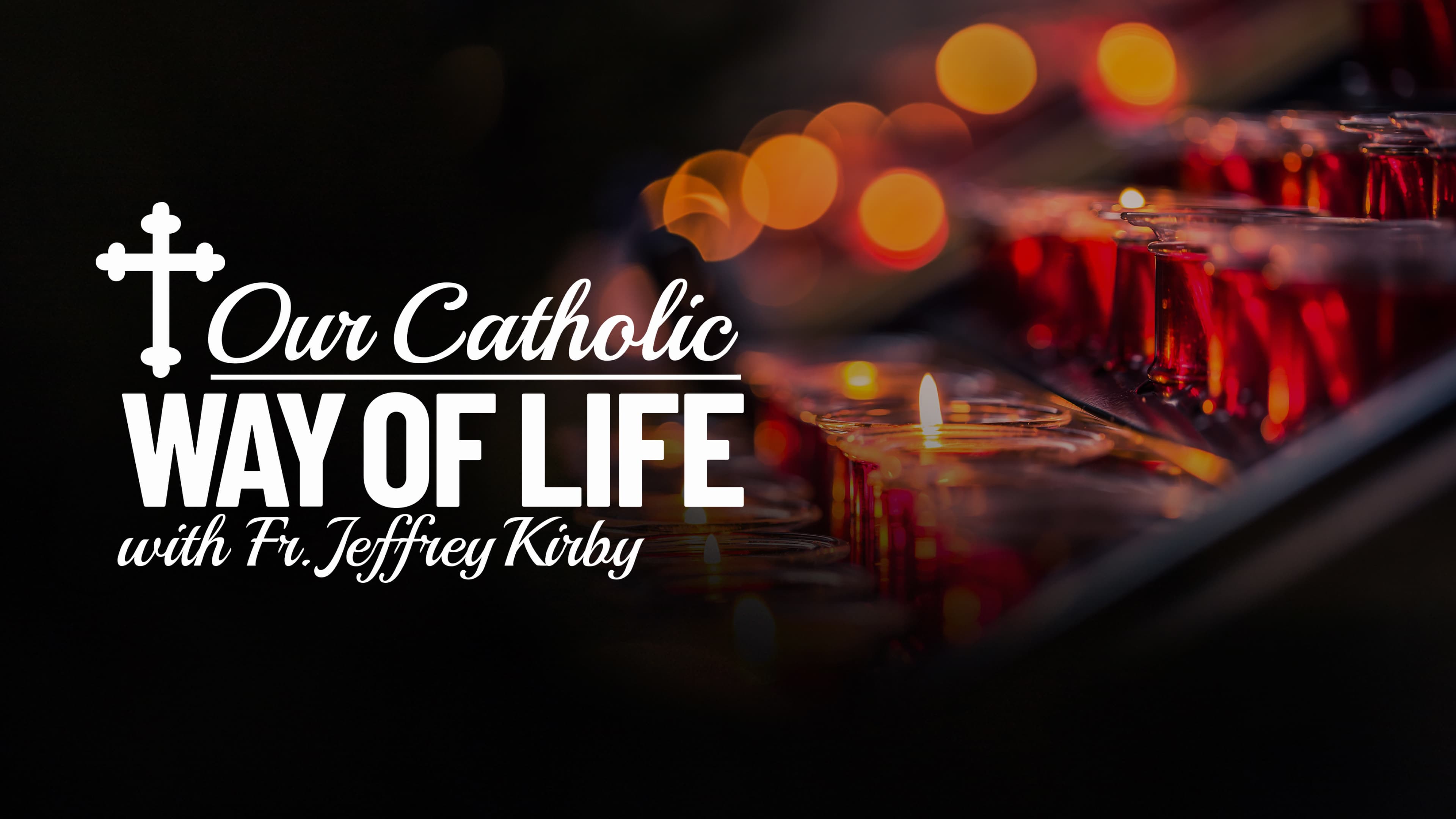 Our Catholic Way of Life