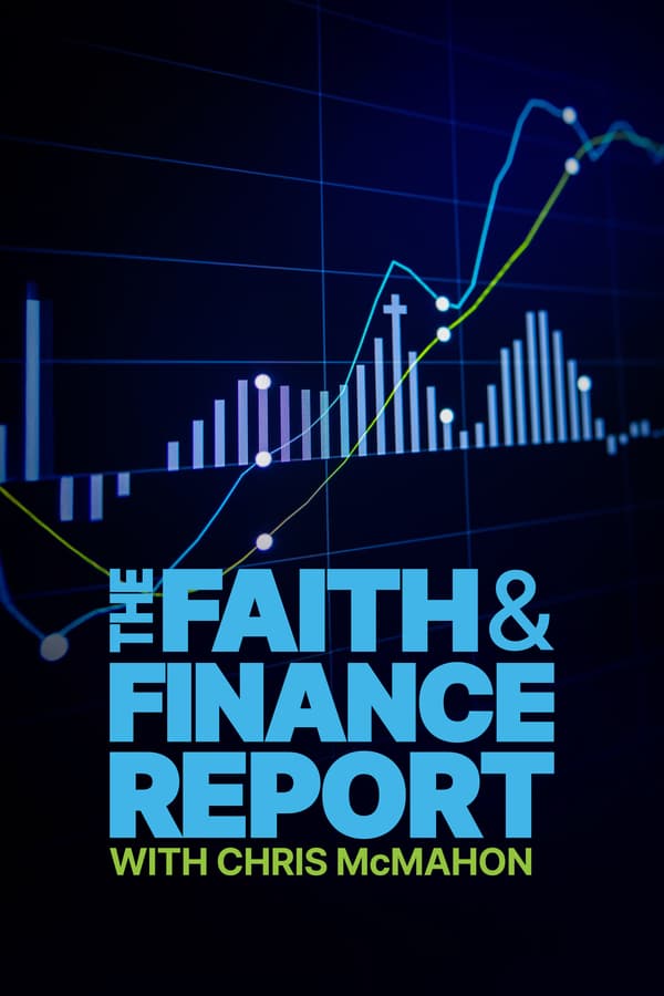 Faith and Finance Report With Chris McMahon