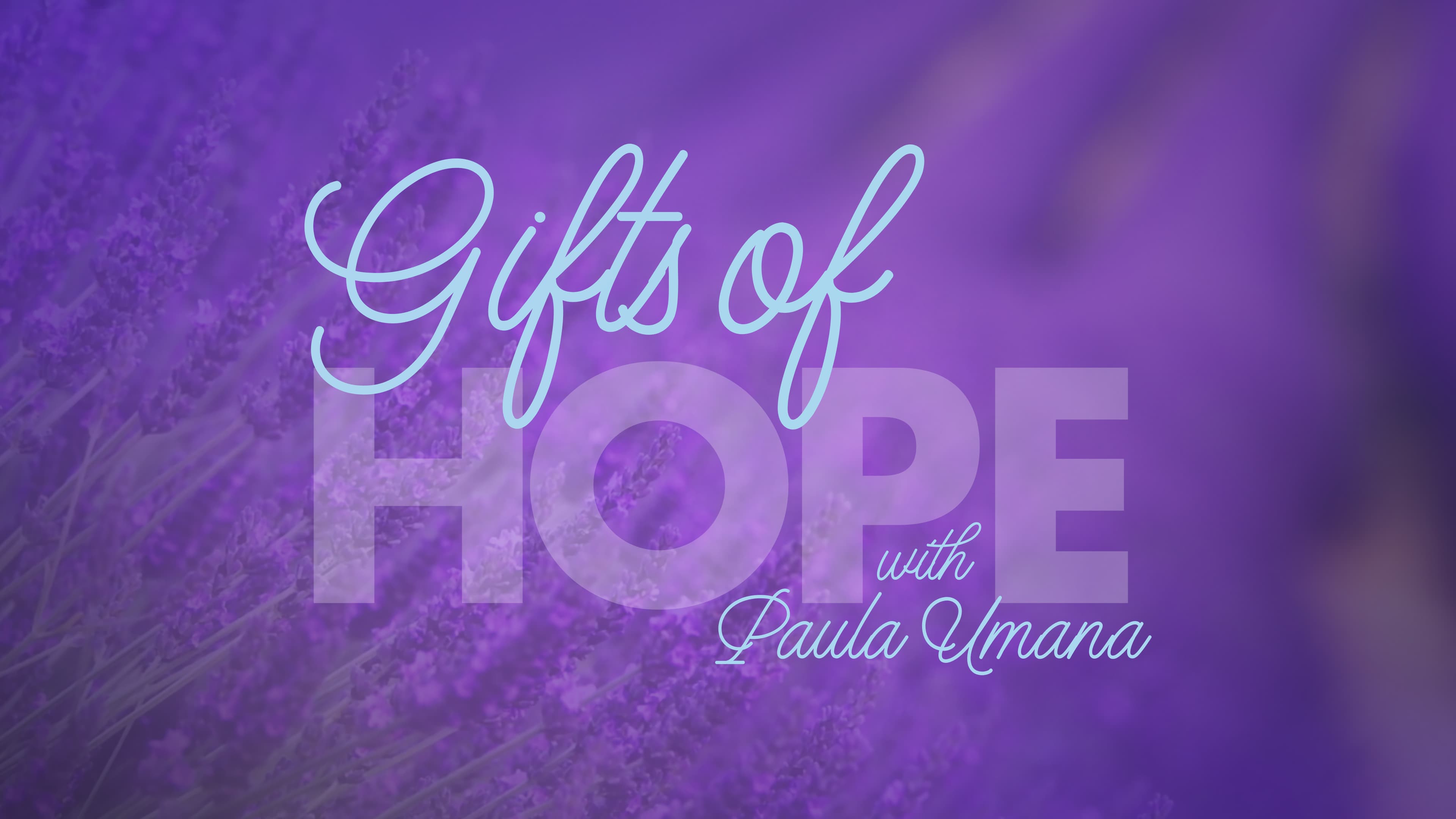 Gifts of Hope with Paula Umana