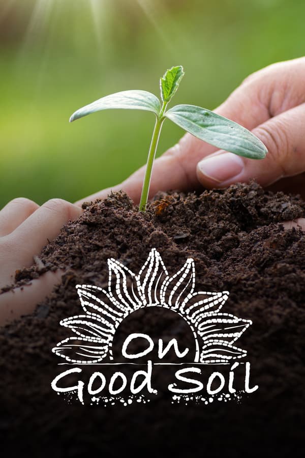 On Good Soil