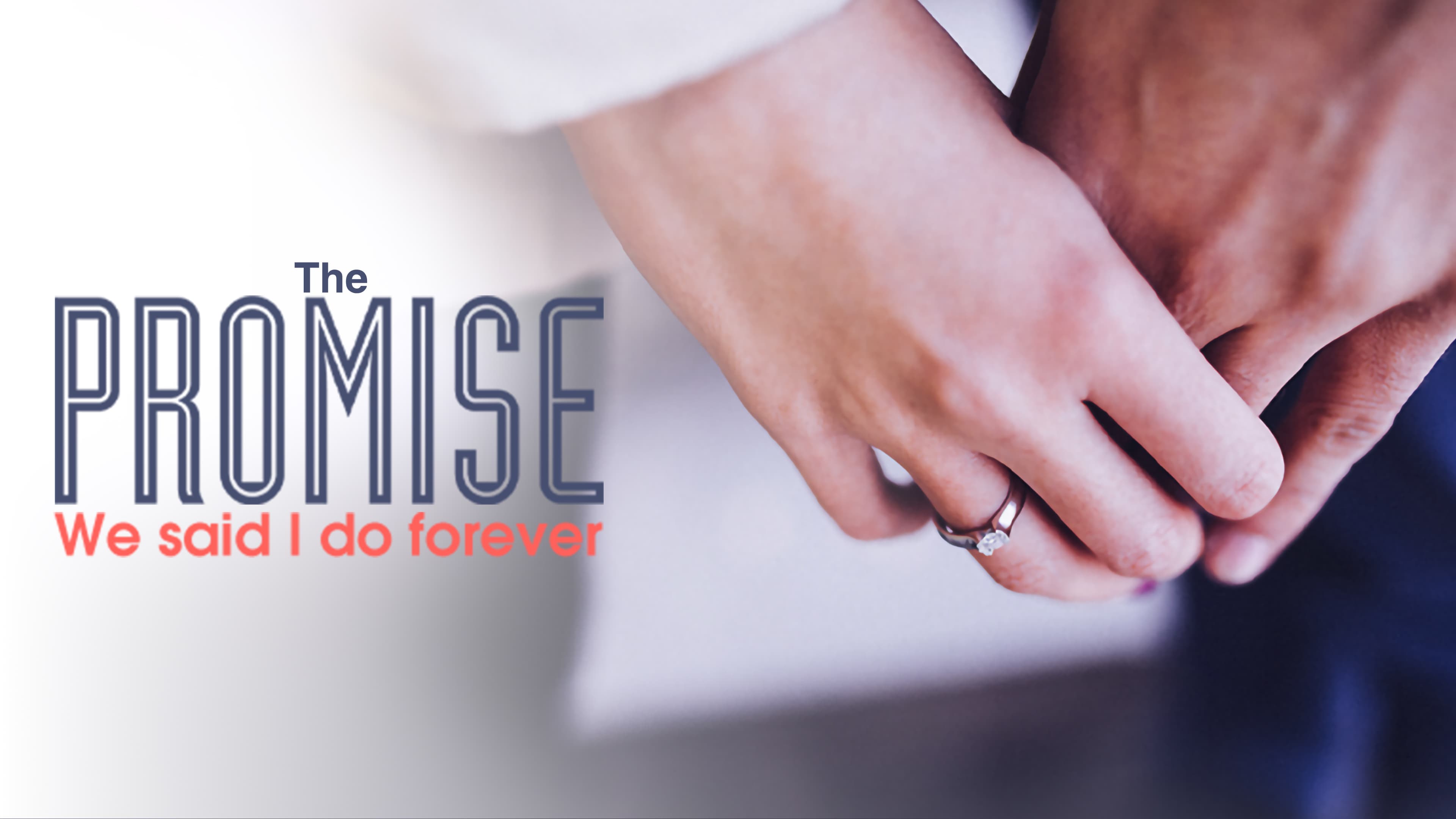 The Promise- We Said I Do Forever