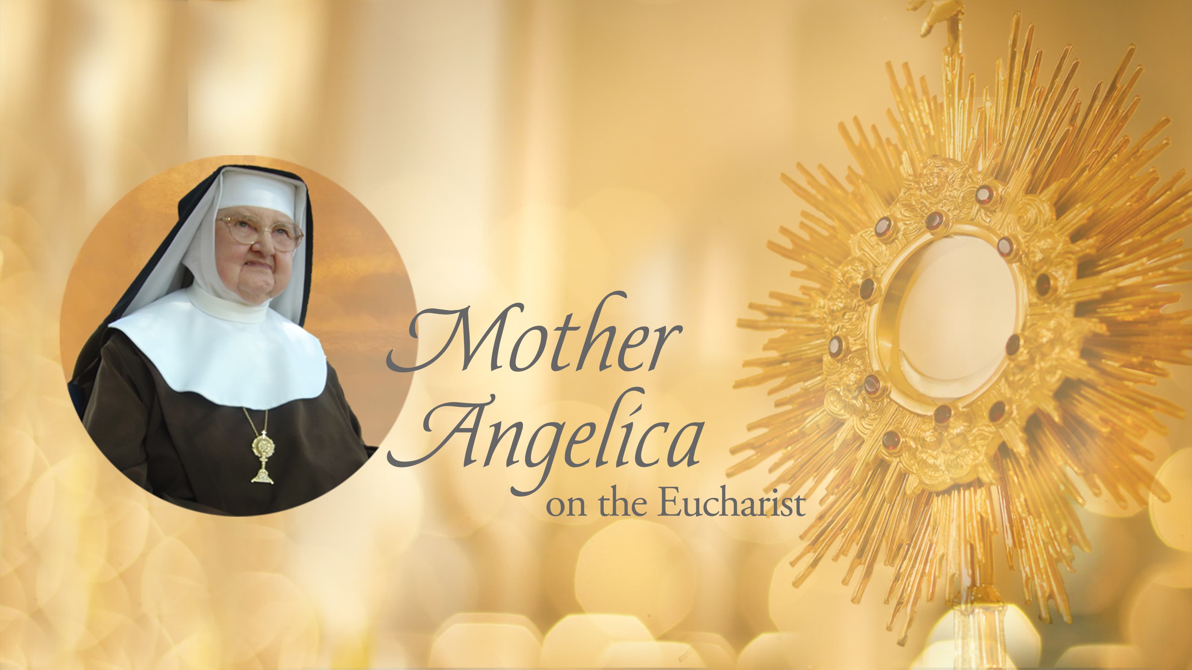 Mother Angelica on the Eucharist