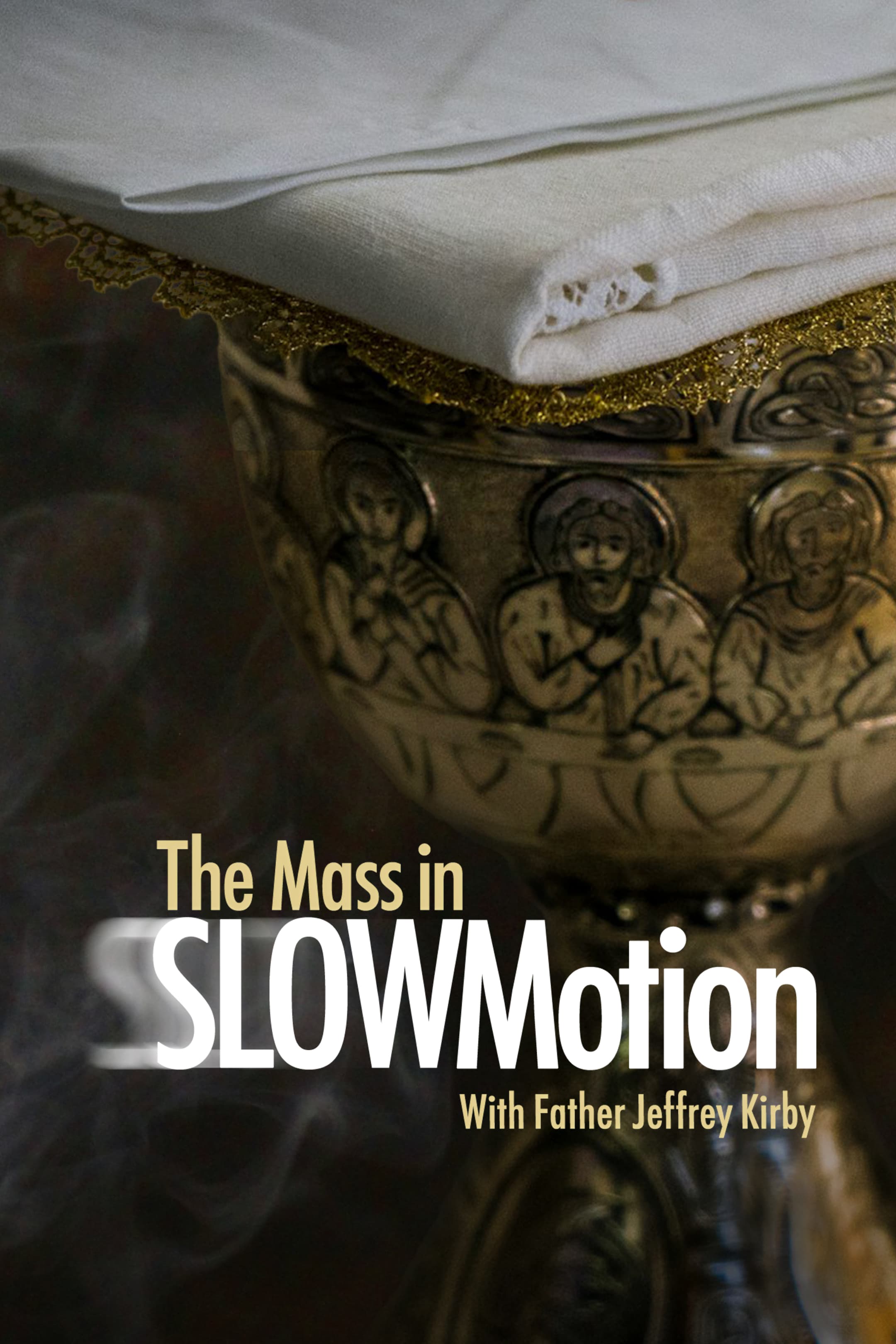 The Mass in Slow Motion with Fr. Jeffrey Kirby