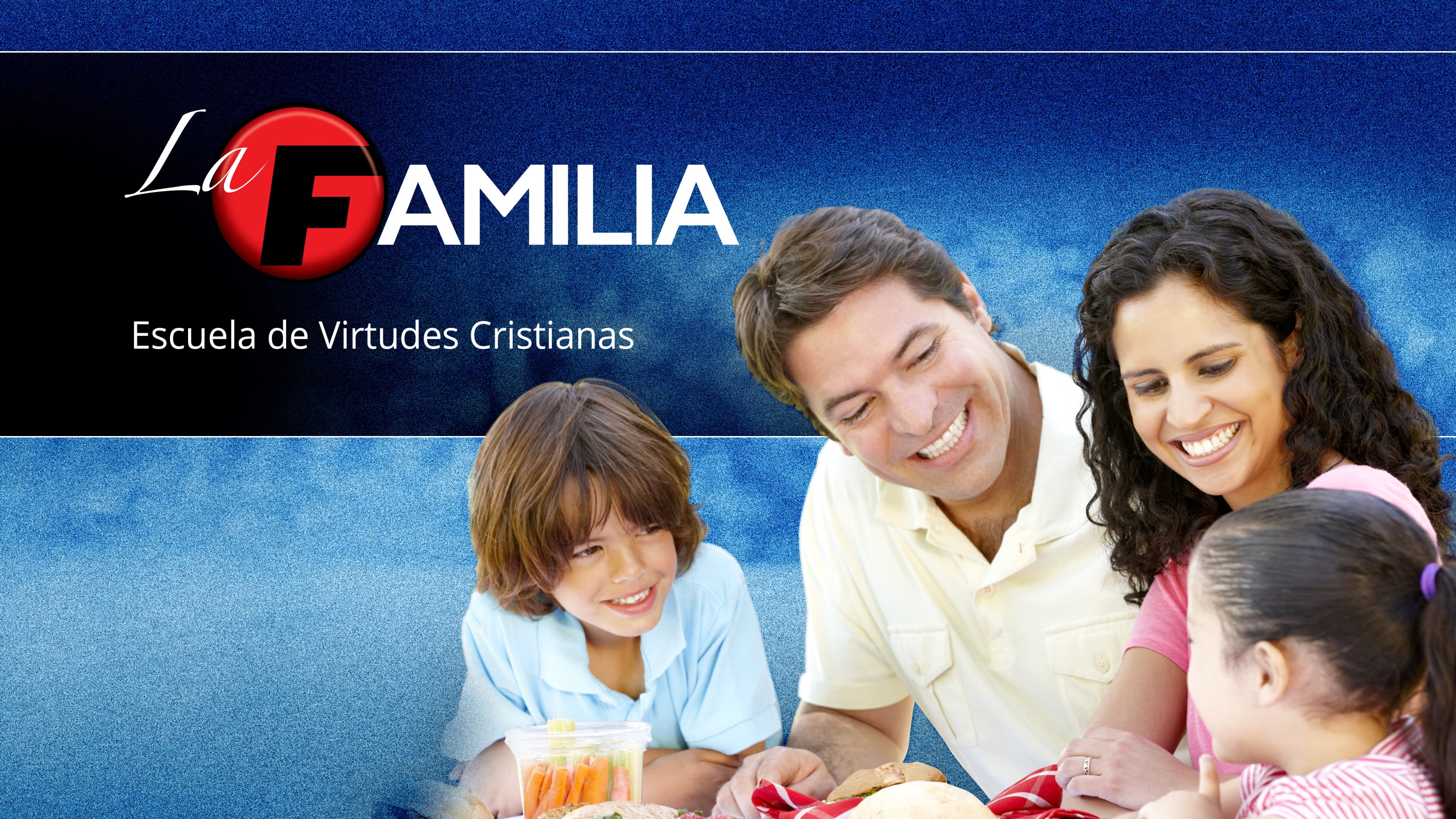 La familia: familia, escuela de virtudes cristianas