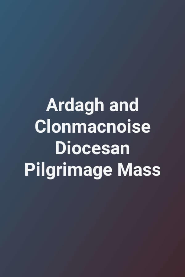 Ardagh and Clonmacnoise Diocesan Pilgrimage Mass