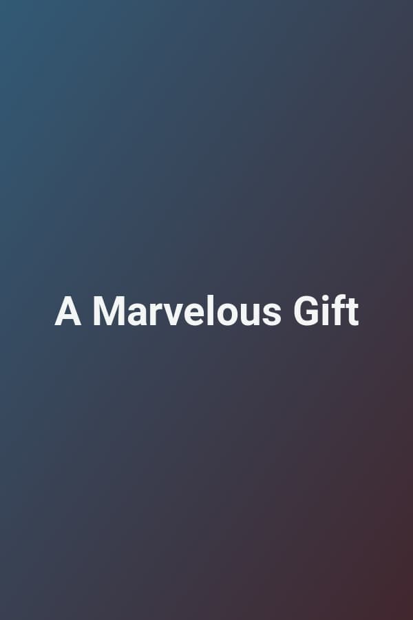 A Marvelous Gift