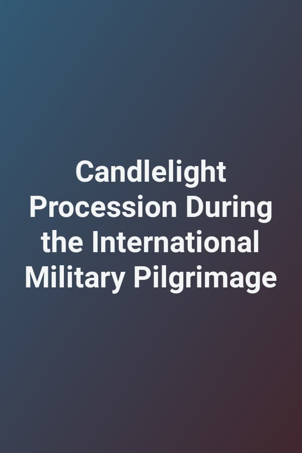 Candlelight Procession During the International Military Pilgrimage