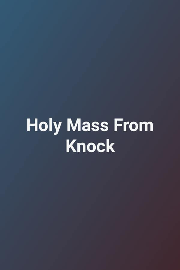 Holy Mass From Knock