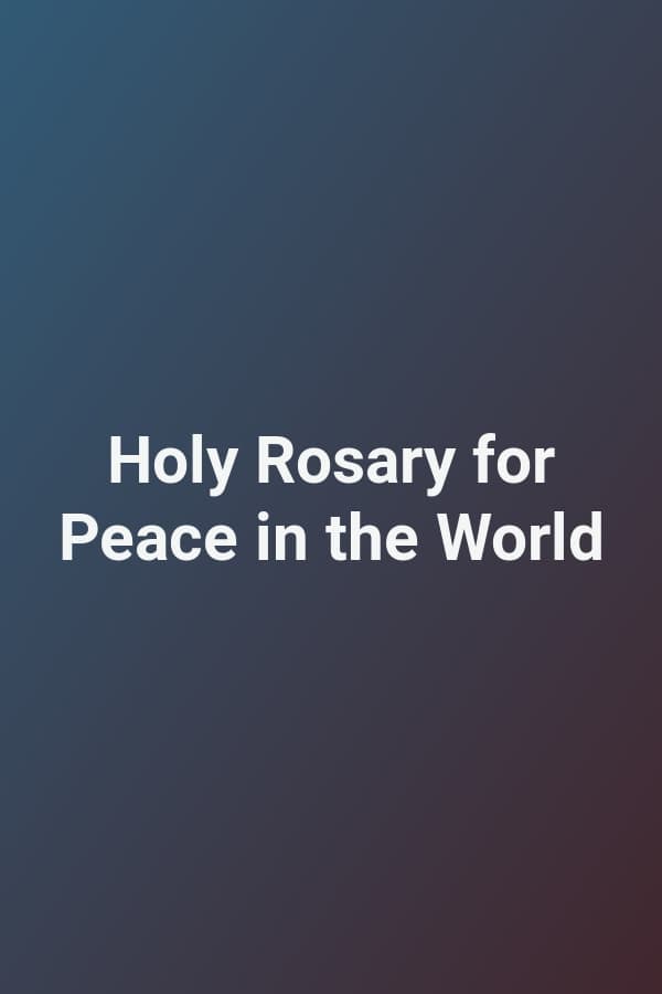 Holy Rosary for Peace in the World