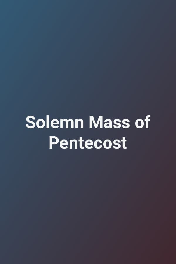 Solemn Mass of Pentecost
