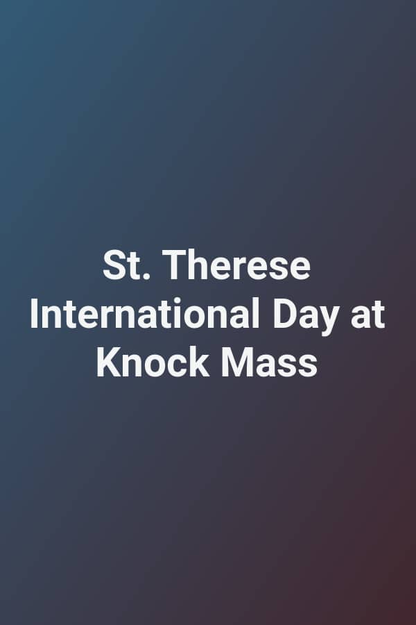 St. Therese International Day at Knock Mass